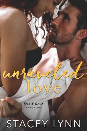 Unraveled Love: A Steamy Bodyguard Romance (Love and Honor Duet Book 2)