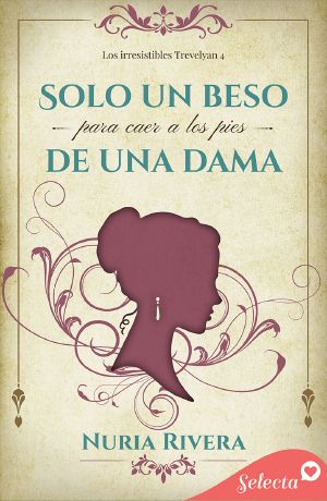 Solo un beso para caer a los pies de una dama (Los irresistibles Trevelyan 4)