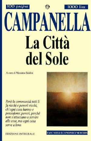 La Città Del Sole È Una Delle Più Celebri Utopie Di Tutti I Tempi E Certamente L’opera Più Famosa Di Tommaso Campanella, Che La Scrisse Nel Carcere Di Napoli, Dove Fu Rinchiuso Dal 1599 Al 1626. Strutturata in Forma Di Dialogo Tra Un Ospitalario (Cioè Un Cavaliere Dell’Ordine Degli Ospitalieri Di San Giovanni in Gerusalemme) E Un Genovese (Nocchiero Di Colombo), Delinea L’immagine Di Una Società Perfetta, Che Sembra Trarre La Propria Ispirazione Da Una Sapiente Unione Di Scienza E Magia. Le Pagine Più Note E Più Citate Dell’opera Rimangono Quelle Dedicate Al Tema Del Comunismo Dei Beni E Delle Donne.