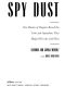 Spy Dust · Two Masters of Disguise Reveal the Tools and Operations that Helped Win the Cold War