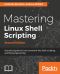 Mastering Linux Shell Scripting