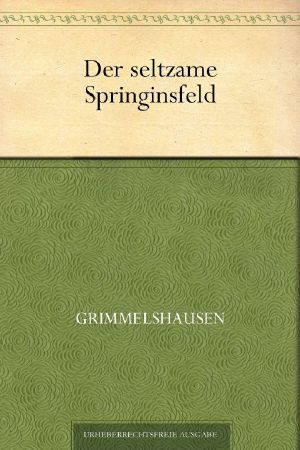 Der seltzame Springinsfeld