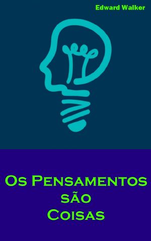 Os Pensamentos São Coisas