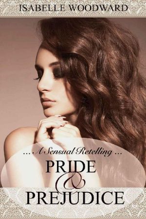 A Sensual Retelling: A Pride and Prejudice Alternative