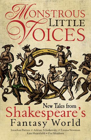 Monstrous Little Voices · New Tales From Shakespeare's Fantasy World