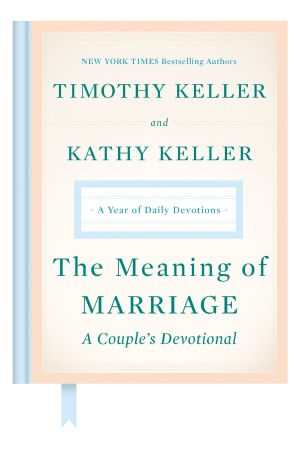 The Meaning of Marriage · A Couple's Devotional, A Year of Daily Devotions