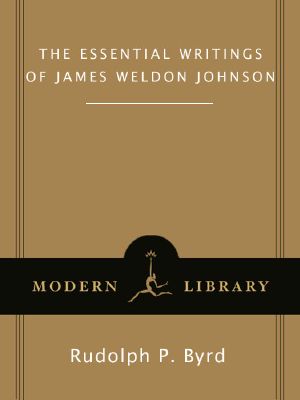 The Essential Writings of James Weldon Johnson (Modern Library Classics)