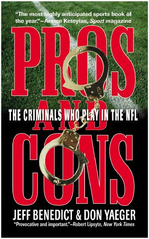 Pros and Cons · The Criminals Who Play in the NFL