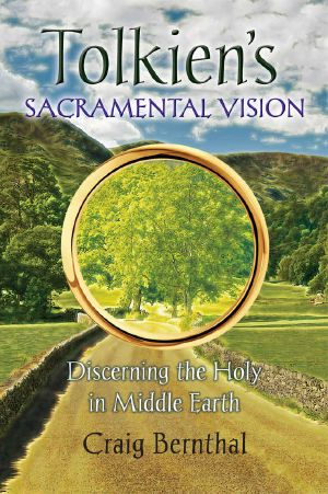 Tolkien's Sacramental Vision · Discerning the Holy in Middle Earth