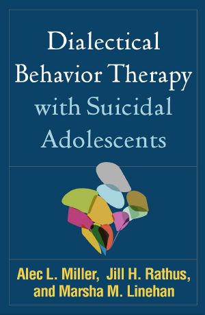 Dialectical Behavior Therapy With Suicidal Adolescents