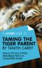 A Joosr Guide To... Taming the Tiger Parent by Tanith Carey