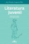 Literatura Juvenil - Adolescência, Cultura E Formação De Leitores