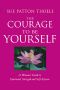 The Courage to Be Yourself · A Woman's Guide to Emotional Strength and Self-Esteem