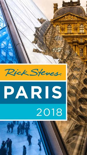 Rick Steves Paris 2018