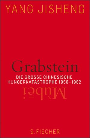 Grabstein Mubei · Die große chinesische Hungerkatastrophe 1958-1962