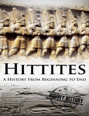 Hittites · A History From Beginning to End