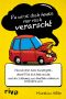 Du wirst doch heute nur noch verarscht · Warum dein Auto kaputtgeht, deine Diät dich fett macht und der Schleimer aus dem Büro nebenan befördert wird