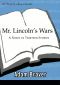 Mr. Lincoln's Wars