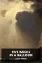 Five Weeks in a Balloon, Journeys and Discoveries in Africa by Three Englishmen, Five Weeks in a Balloon; or, Journeys and Discoveries in Africa by Three Englishmen