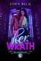 Her Wrath: A Reverse Harem Bully Romance (The Forgotten Elites Book 3)