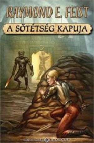 Raymond E. Feist - A sötétség kapuja