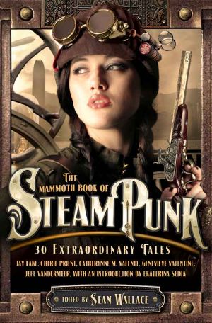 The Mammoth Book of Steampunk (Mammoth Books)