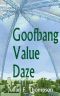 Goofbang Value Daze