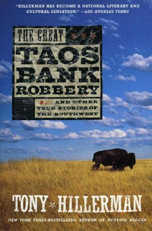 The Great Taos Bank Robbery · and Other True Stories of the Southwest