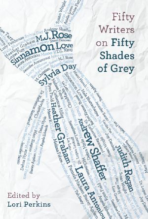 Fifty Writers on Fifty Shades of Grey