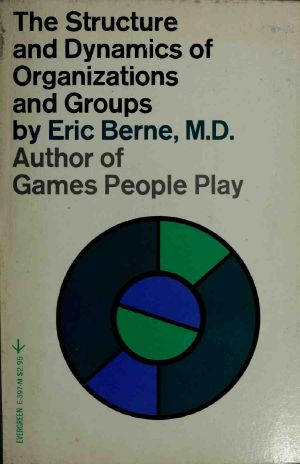 The Structure and Dynamics of Organizations and Groups (An Evergreen Black Cat Book)