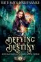 Defying Destiny · A Reverse Harem Academy Romance (Afterworld Academy Book 3)