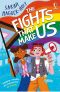 The Fights That Make Us