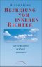 Befreiung vom inneren Richter · Intelligenz der Seele erkennen