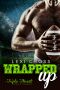 Wrapped Up · A Triple Threat Sports Romance