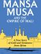 Mansa Musa and the Empire of Mali