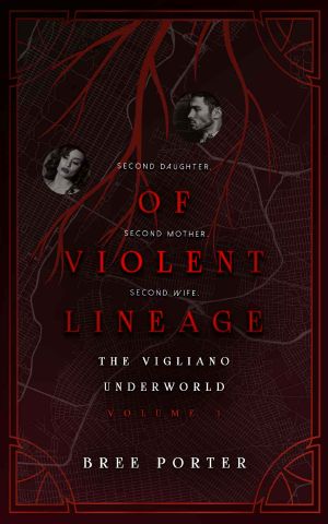 Of Violent Lineage (The Vigliano Underworld Book 1)