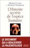 L'histoire secrète de l'espèce humaine