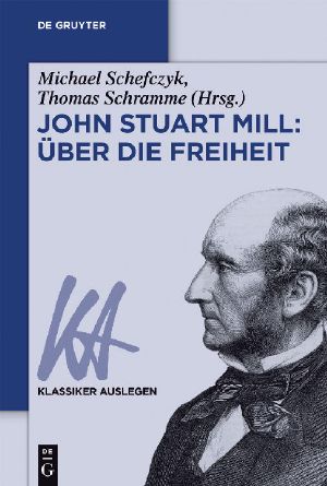 John Stuart Mill · Über die Freiheit (Klassiker Auslegen)