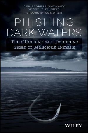 Phishing Dark Waters · the Offensive and Defensive Sides of Malicious Emails