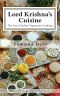 Lord Krishna’s Cuisine · the Art of Indian Vegetarian Cooking