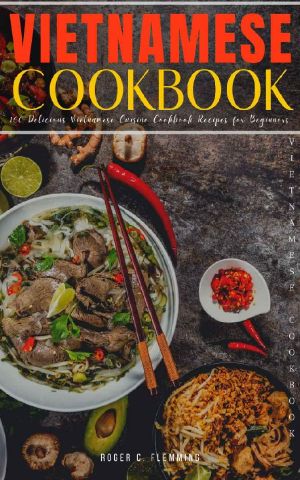 Vietnamese Cookbook · 160 Delicious Quick and Easy Vietnamese Meals Vietnamese Cookbook Recipes for Beginners.