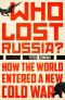 Who Lost Russia?