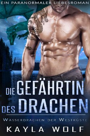 Die Gefährtin des Drachen · Ein paranormaler Liebesroman (Wasserdrachen der Westküste 6)