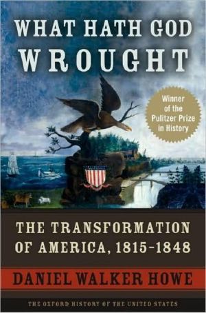 What Hath God Wrought · The Transformation of America, 1815-1848