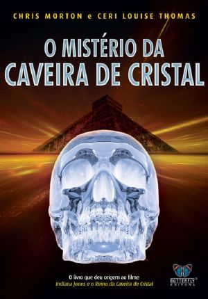 O Mistério Da Caveira De Cristal