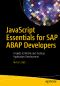 JavaScript Essentials for SAP ABAP Developers · A Guide to Mobile and Desktop Application Development