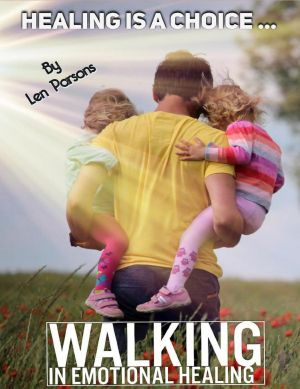 Healing Is A Choice · Walking in Emotional Healing (Body Soul and Spirit, #1)