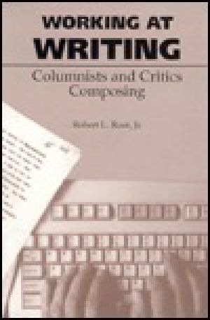 Working at Writing · Columnists and Critics Composing