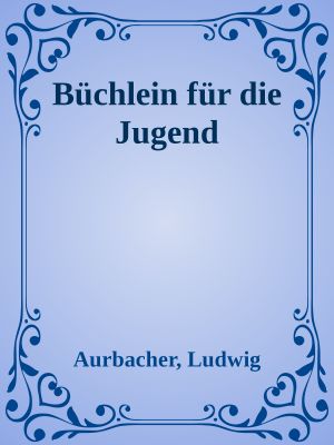 Büchlein für die Jugend