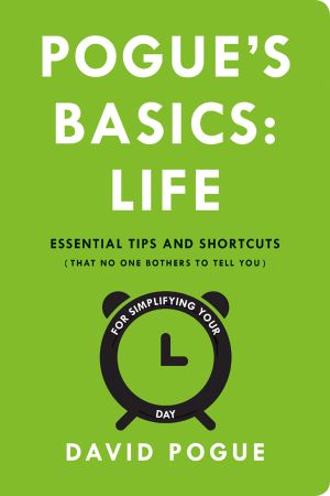 Life · Essential Tips and Shortcuts (That No One Bothers to Tell You) for Simplifying Your Day